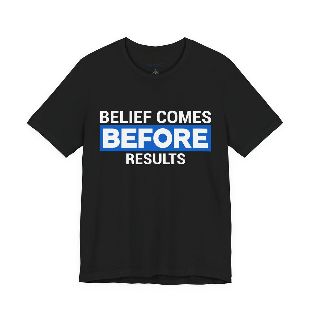 Belief Comes Before Results