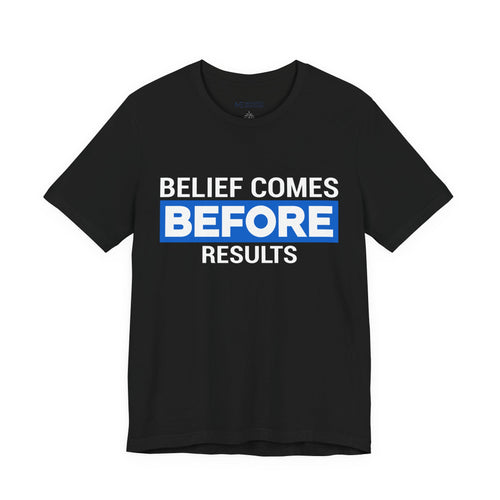 Belief Comes Before Results