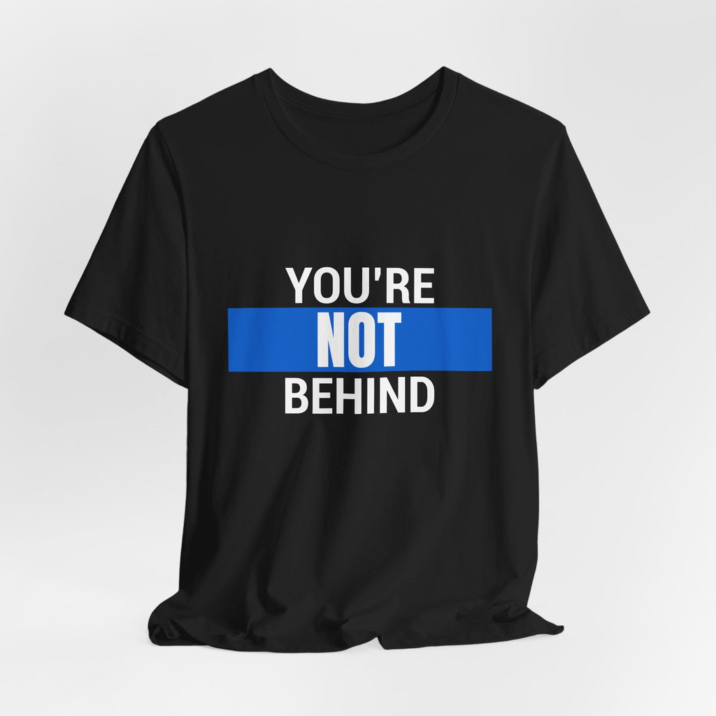 You’re Not Behind