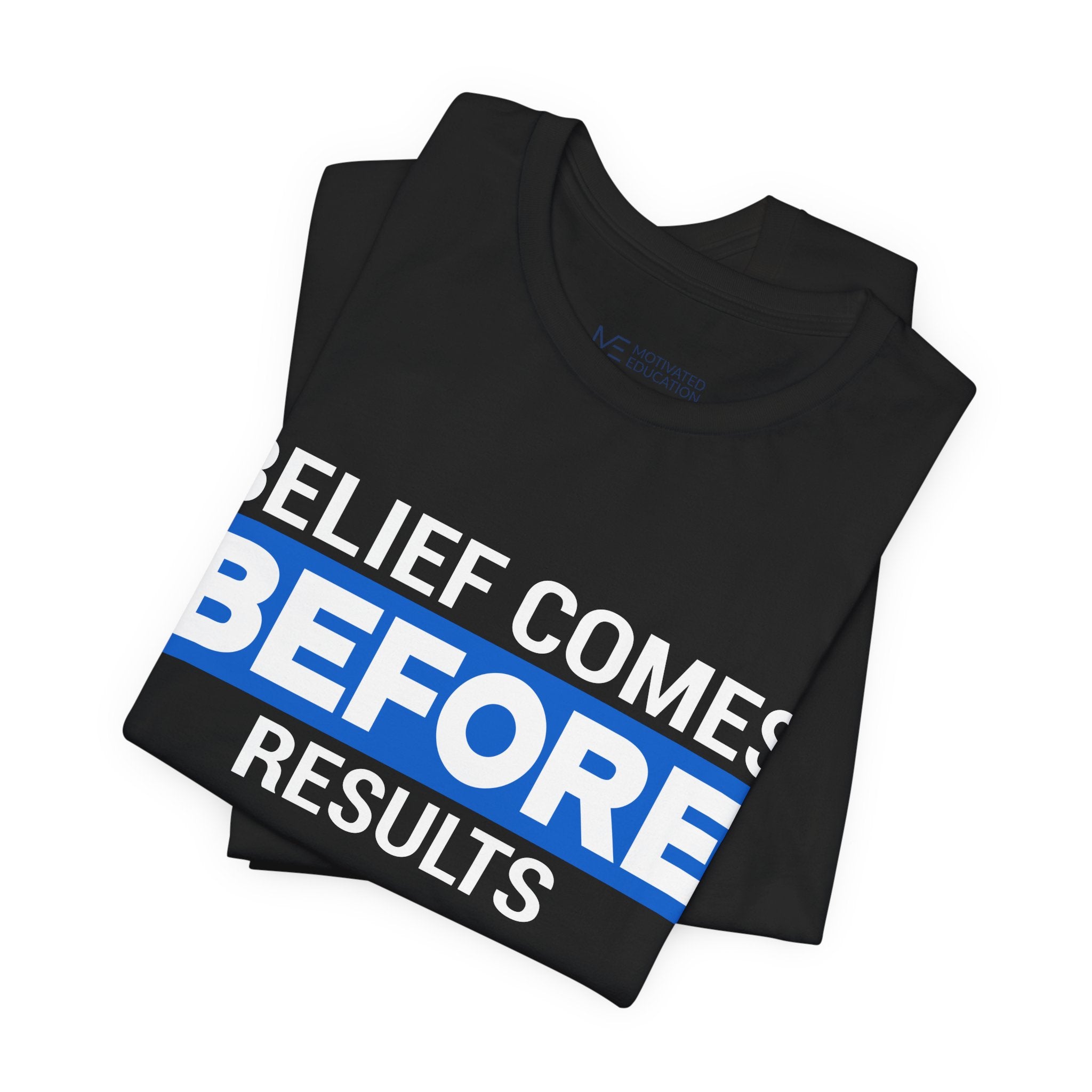 Belief Comes Before Results